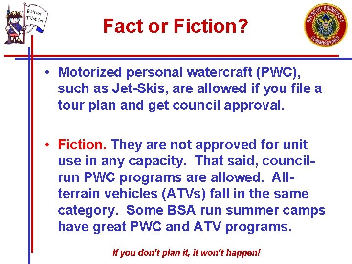 Fact or Fiction? • Motorized personal watercraft (PWC), such as Jet-Skis, are allowed if