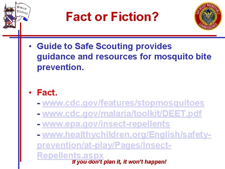 Fact or Fiction? • Guide to Safe Scouting provides guidance and resources for mosquito