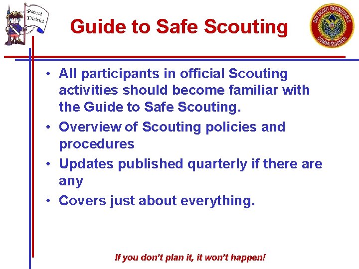 Guide to Safe Scouting • All participants in official Scouting activities should become familiar