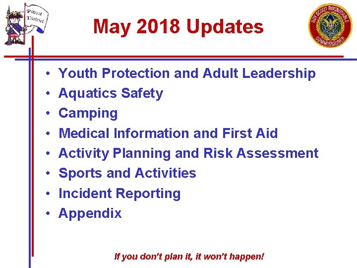 May 2018 Updates • • Youth Protection and Adult Leadership Aquatics Safety Camping Medical