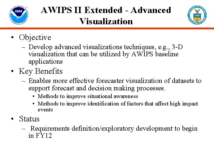 AWIPS II Extended - Advanced Visualization • Objective – Develop advanced visualizations techniques, e.