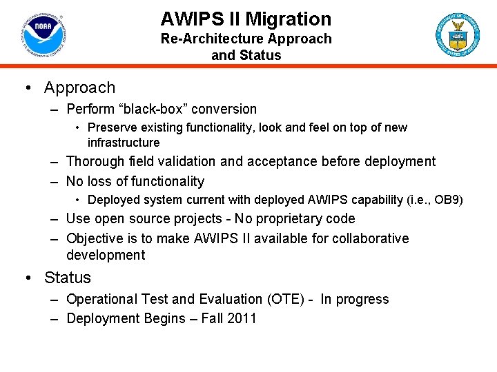 AWIPS II Migration Re-Architecture Approach and Status • Approach – Perform “black-box” conversion •