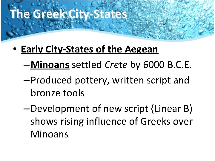 The Greek City-States • Early City-States of the Aegean – Minoans settled Crete by