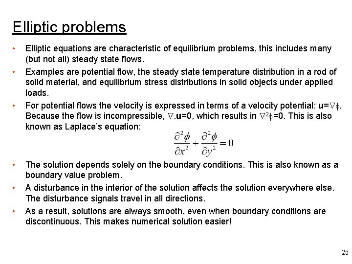 Elliptic problems • • • Elliptic equations are characteristic of equilibrium problems, this includes