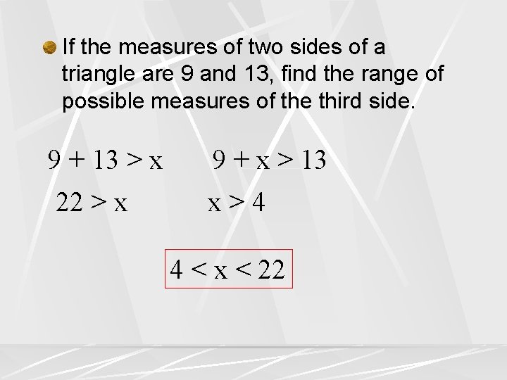 If the measures of two sides of a triangle are 9 and 13, find
