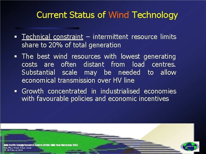 Current Status of Wind Technology § Technical constraint – intermittent resource limits share to