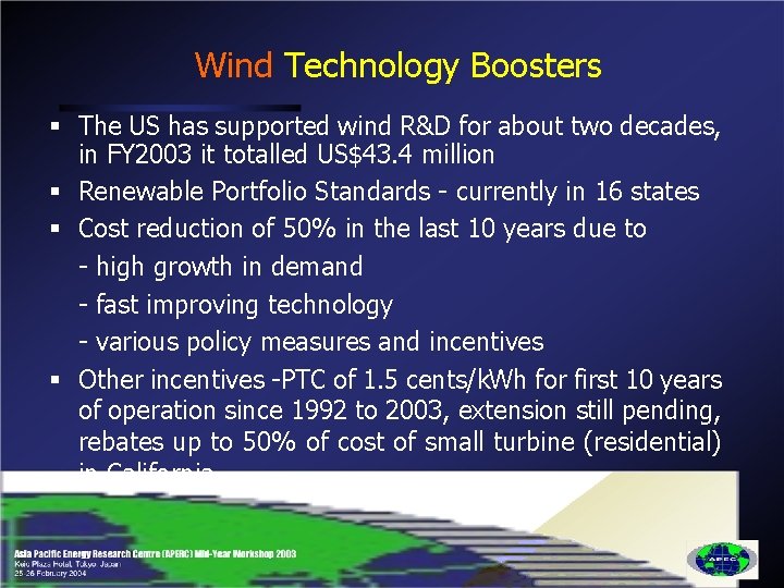 Wind Technology Boosters § The US has supported wind R&D for about two decades,