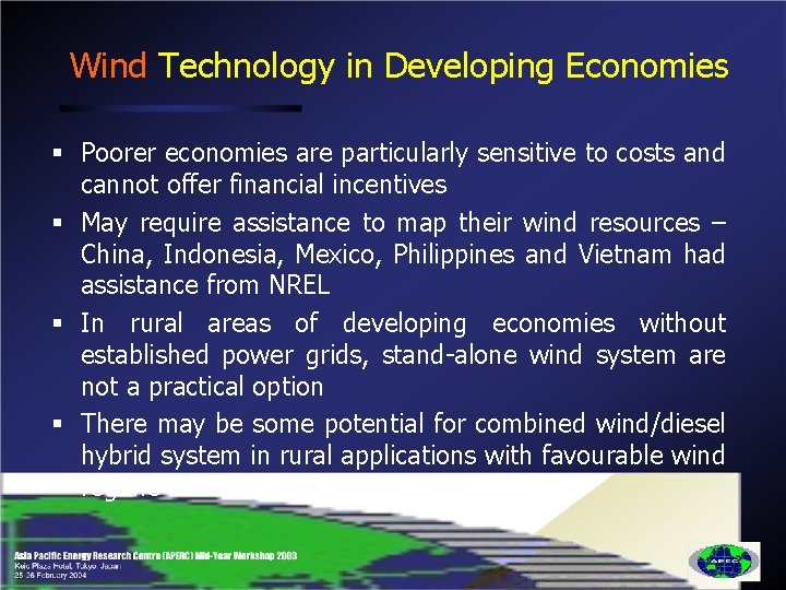 Wind Technology in Developing Economies § Poorer economies are particularly sensitive to costs and