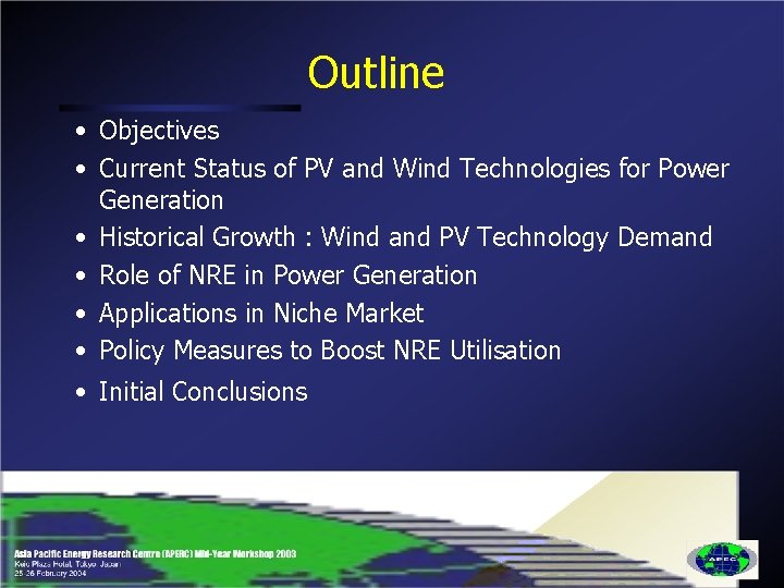 Outline • Objectives • Current Status of PV and Wind Technologies for Power Generation