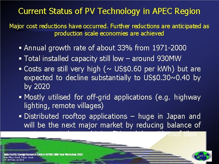 Current Status of PV Technology in APEC Region Major cost reductions have occurred. Further