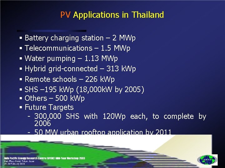 PV Applications in Thailand § Battery charging station – 2 MWp § Telecommunications –