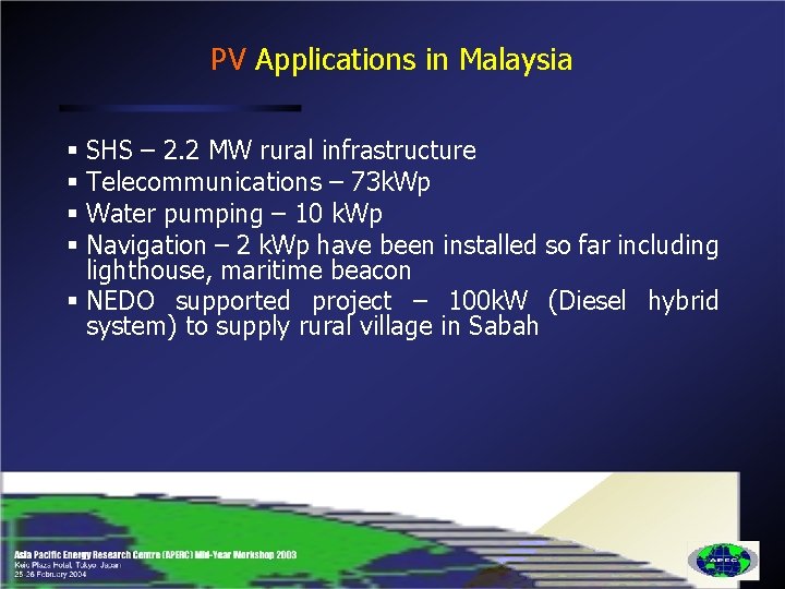 PV Applications in Malaysia § SHS – 2. 2 MW rural infrastructure § Telecommunications