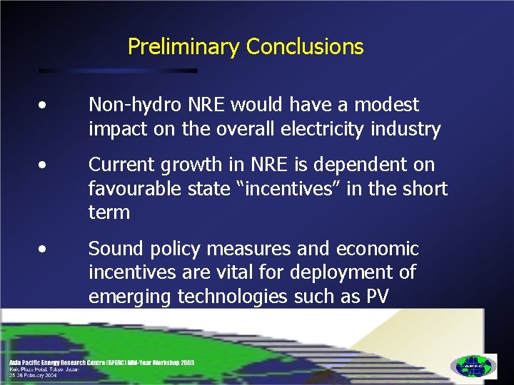 Preliminary Conclusions • Non-hydro NRE would have a modest impact on the overall electricity