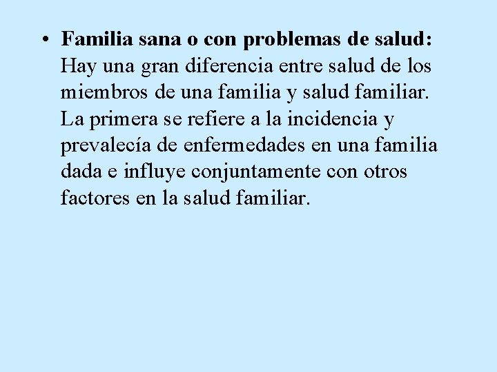  • Familia sana o con problemas de salud: Hay una gran diferencia entre