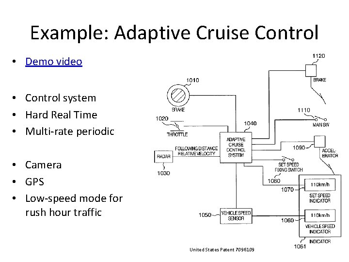 Example: Adaptive Cruise Control • Demo video • Control system • Hard Real Time