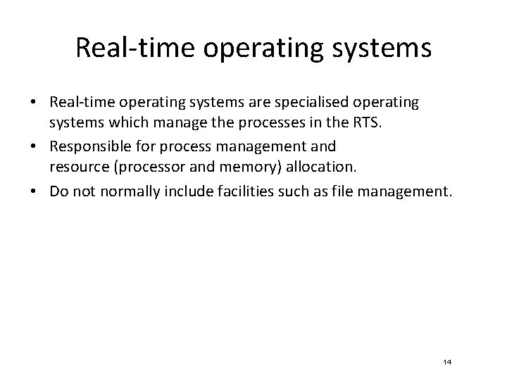 Real-time operating systems • Real-time operating systems are specialised operating systems which manage the
