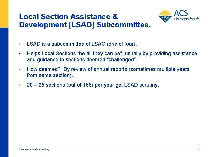 Local Section Assistance & Development (LSAD) Subcommittee. • LSAD is a subcommittee of LSAC