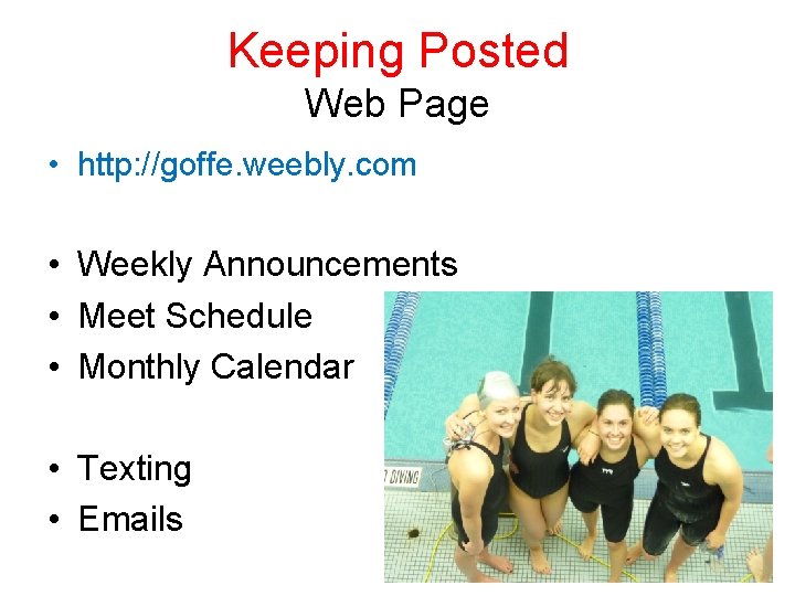 Keeping Posted Web Page • http: //goffe. weebly. com • Weekly Announcements • Meet