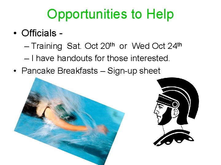 Opportunities to Help • Officials – Training Sat. Oct 20 th or Wed Oct