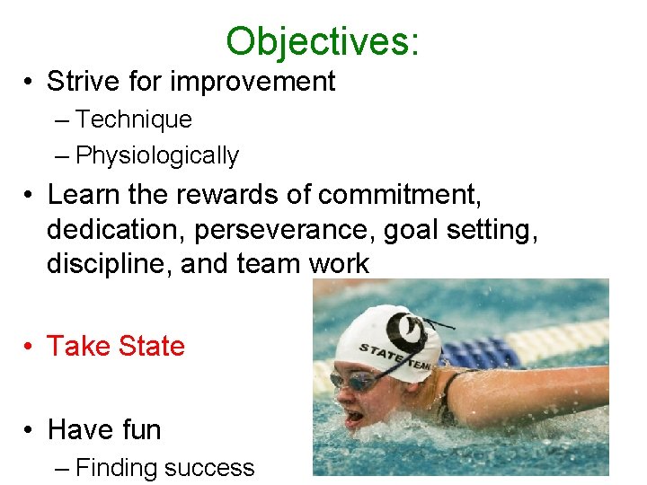 Objectives: • Strive for improvement – Technique – Physiologically • Learn the rewards of