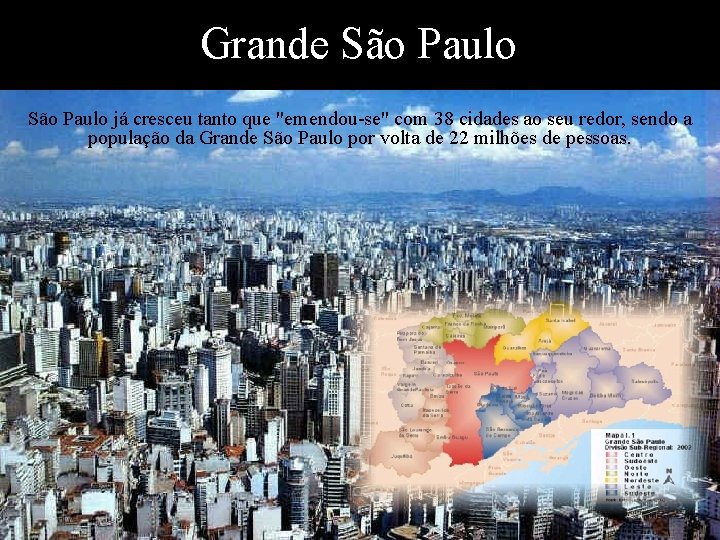 Grande São Paulo já cresceu tanto que "emendou-se" com 38 cidades ao seu redor,