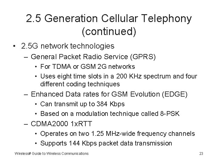 2. 5 Generation Cellular Telephony (continued) • 2. 5 G network technologies – General