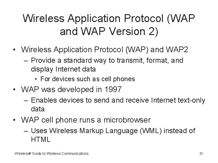 Wireless Application Protocol (WAP and WAP Version 2) • Wireless Application Protocol (WAP) and