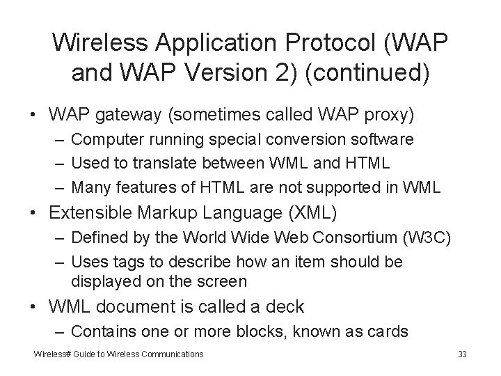 Wireless Application Protocol (WAP and WAP Version 2) (continued) • WAP gateway (sometimes called