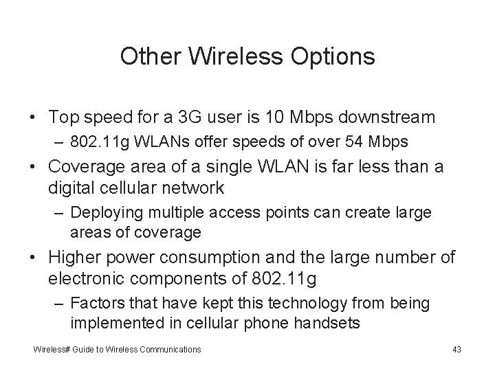 Other Wireless Options • Top speed for a 3 G user is 10 Mbps
