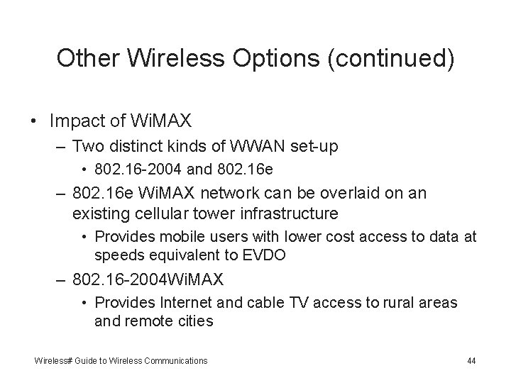 Other Wireless Options (continued) • Impact of Wi. MAX – Two distinct kinds of