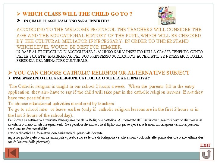 Ø WHICH CLASS WILL THE CHILD GO TO ? Ø IN QUALE CLASSE L’ALUNNO