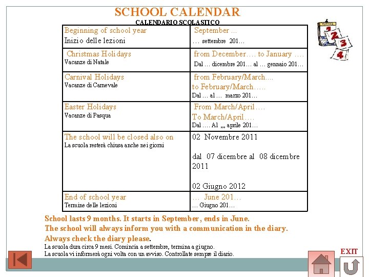 SCHOOL CALENDARIO SCOLASTICO Beginning of school year Inizio delle lezioni September. . . …