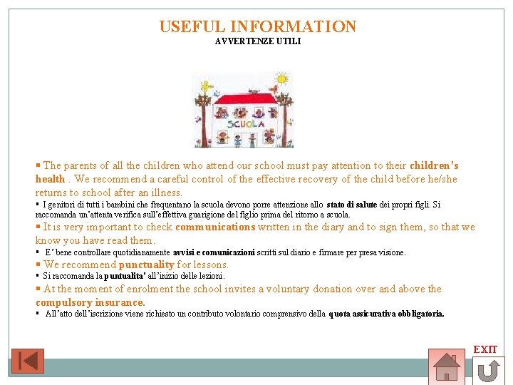 USEFUL INFORMATION AVVERTENZE UTILI § The parents of all the children who attend our