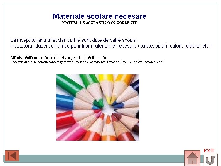 Materiale scolare necesare MATERIALE SCOLASTICO OCCORRENTE La inceputul anului scolar cartile sunt date de