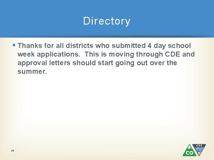 Directory § Thanks for all districts who submitted 4 day school week applications. This