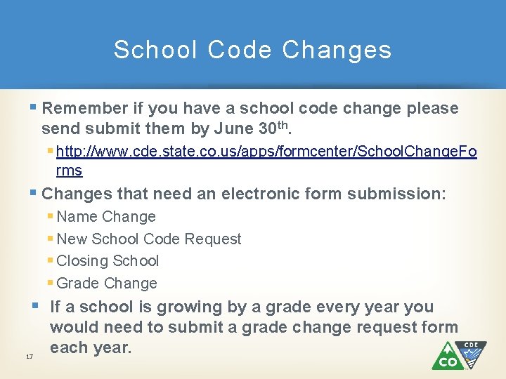 School Code Changes § Remember if you have a school code change please send