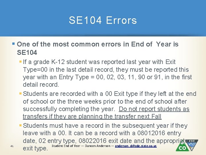 SE 104 Errors § One of the most common errors in End of Year