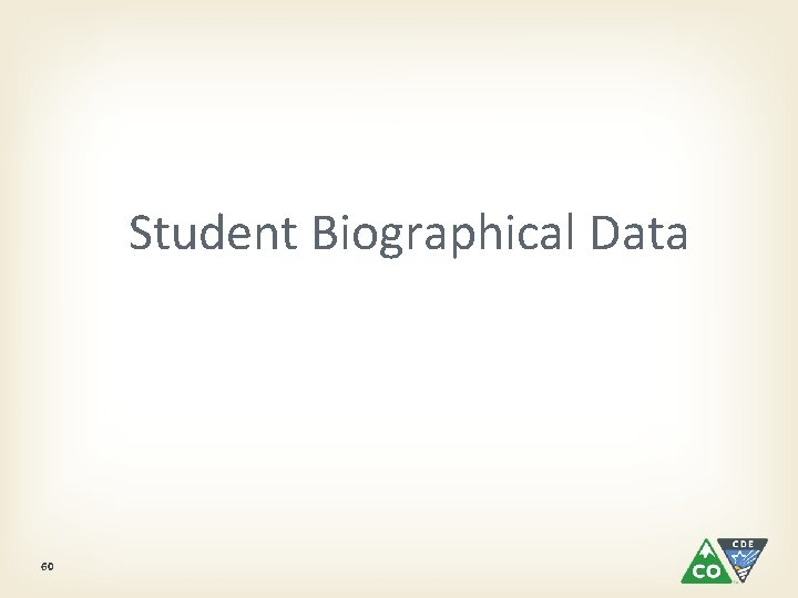 Student Biographical Data 60 