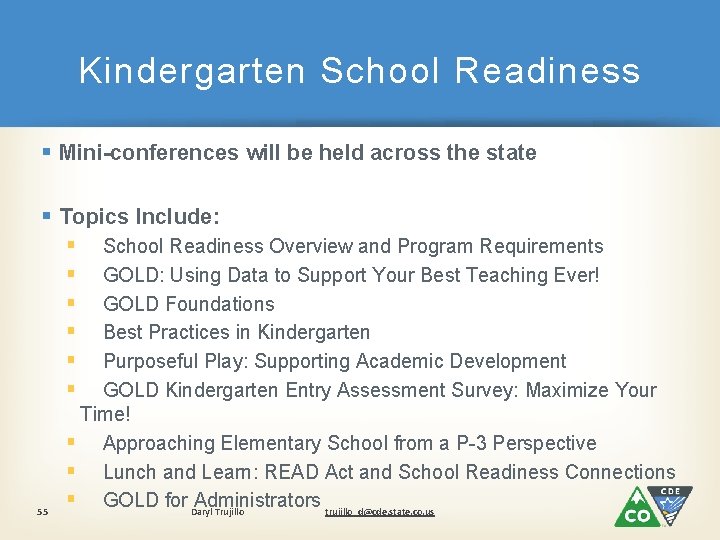 Kindergarten School Readiness § Mini-conferences will be held across the state § Topics Include: