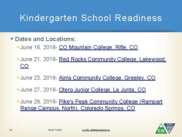 Kindergarten School Readiness § Dates and Locations: § June 16, 2016 - CO Mountain