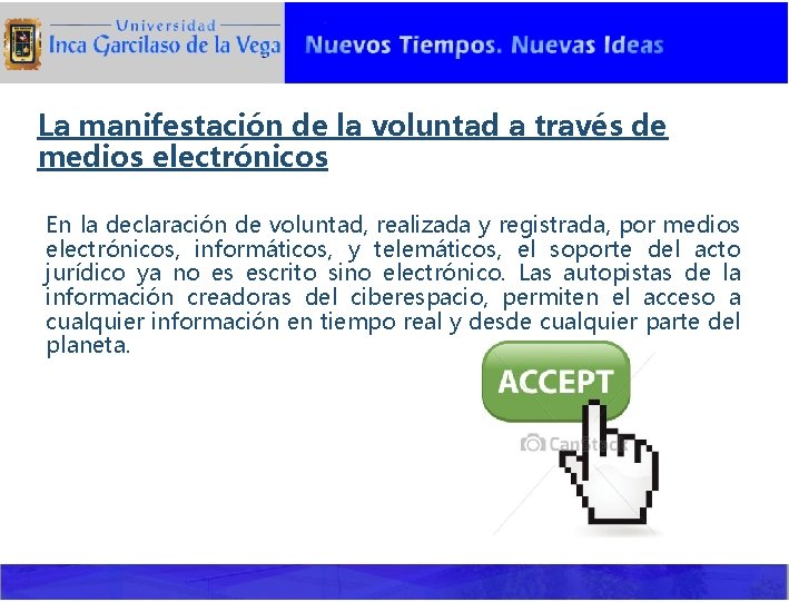 La manifestación de la voluntad a través de medios electrónicos En la declaración de