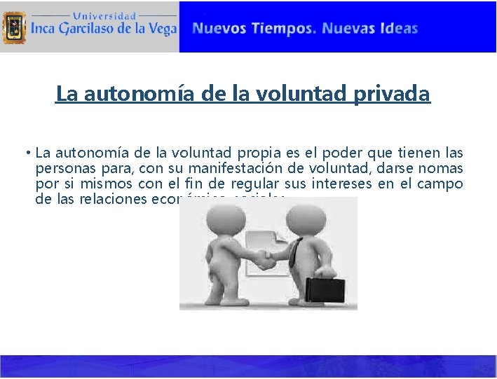 La autonomía de la voluntad privada • La autonomía de la voluntad propia es