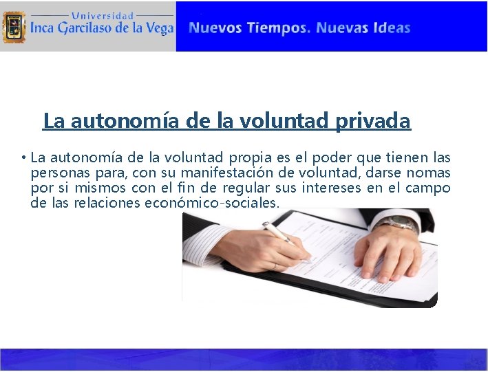 La autonomía de la voluntad privada • La autonomía de la voluntad propia es