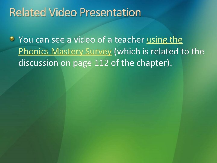 Related Video Presentation You can see a video of a teacher using the Phonics