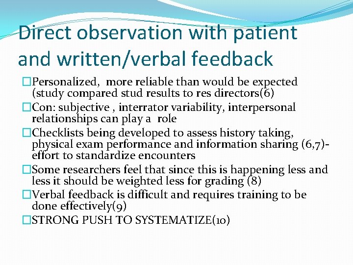 Direct observation with patient and written/verbal feedback �Personalized, more reliable than would be expected