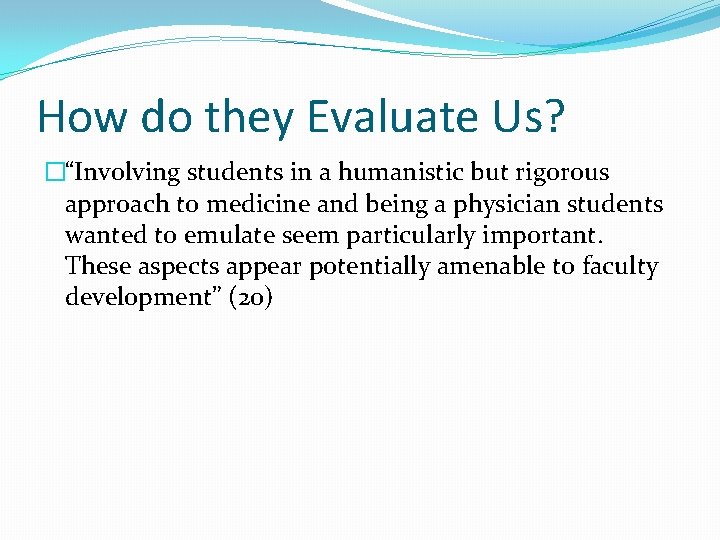 How do they Evaluate Us? �“Involving students in a humanistic but rigorous approach to