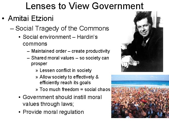 Lenses to View Government • Amitai Etzioni – Social Tragedy of the Commons •