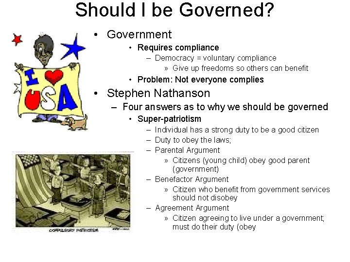 Should I be Governed? • Government • Requires compliance – Democracy = voluntary compliance