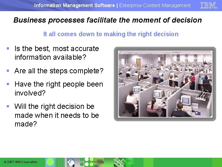 Information Management Software | Enterprise Content Management Business processes facilitate the moment of decision