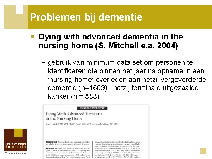 Problemen bij dementie § Dying with advanced dementia in the nursing home (S. Mitchell